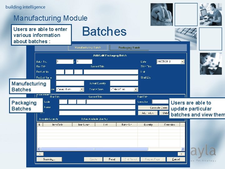 Manufacturing Module Users are able to enter various information about batches : Batches Manufacturing