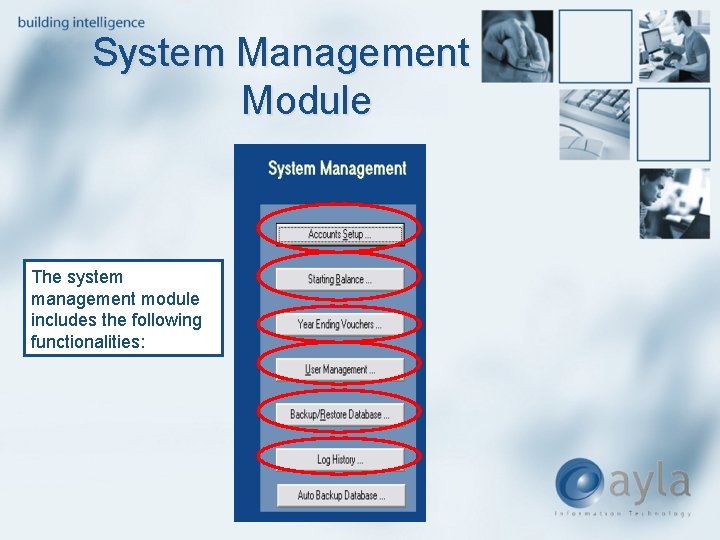 System Management Module The system management module includes the following functionalities: 