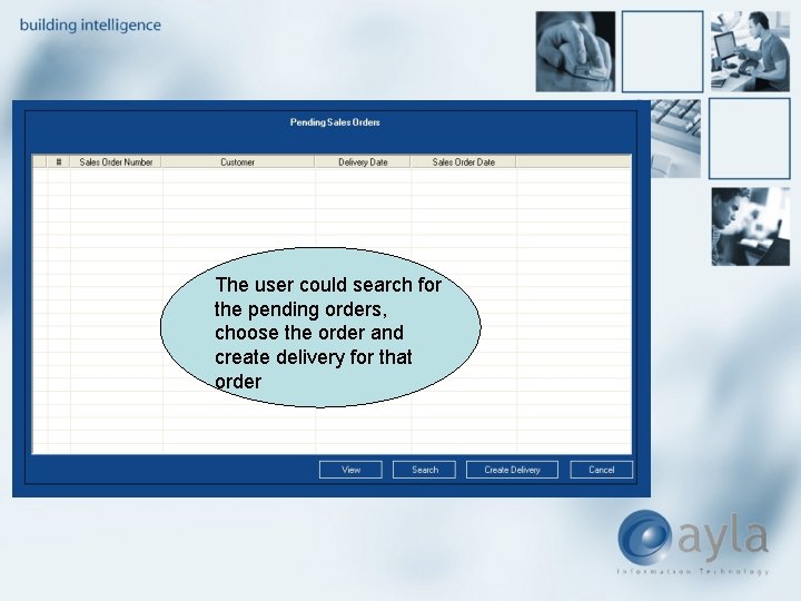 The user could search for the pending orders, choose the order and create delivery