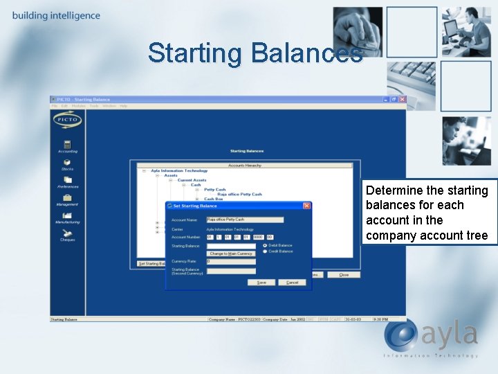 Starting Balances Determine the starting balances for each account in the company account tree