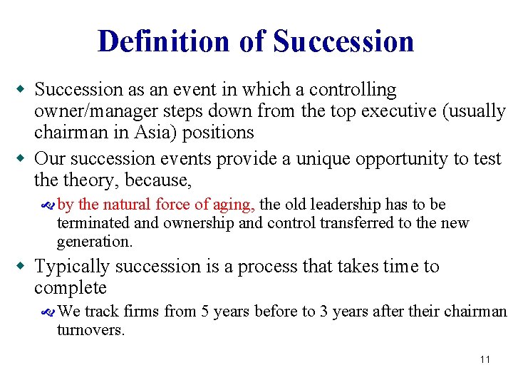 Definition of Succession w Succession as an event in which a controlling owner/manager steps Definition of Succession w Succession as an event in which a controlling owner/manager steps
