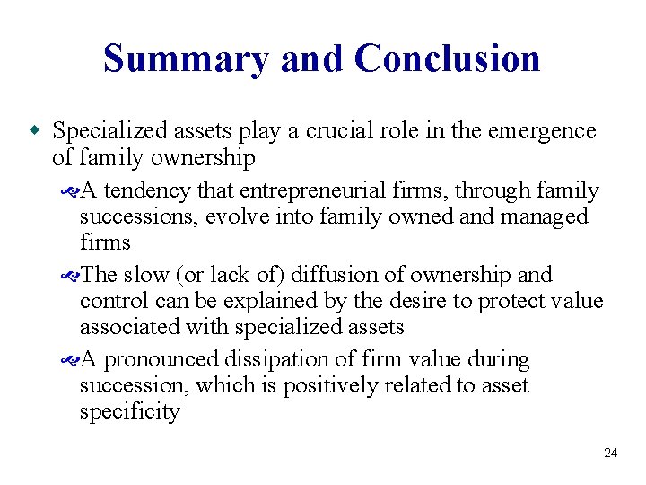Summary and Conclusion w Specialized assets play a crucial role in the emergence of Summary and Conclusion w Specialized assets play a crucial role in the emergence of