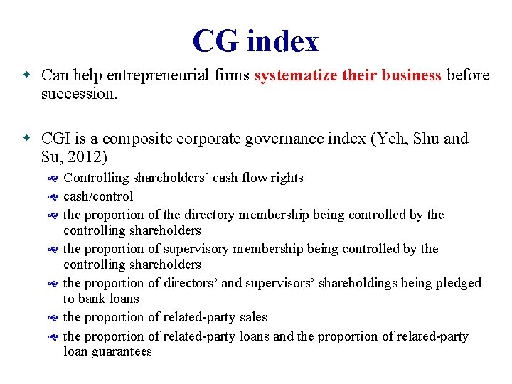 CG index w Can help entrepreneurial firms systematize their business before succession. w CGI CG index w Can help entrepreneurial firms systematize their business before succession. w CGI
