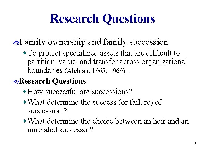 Research Questions Family ownership and family succession w To protect specialized assets that are Research Questions Family ownership and family succession w To protect specialized assets that are
