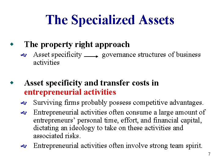 The Specialized Assets w The property right approach w Asset specificity activities governance structures The Specialized Assets w The property right approach w Asset specificity activities governance structures