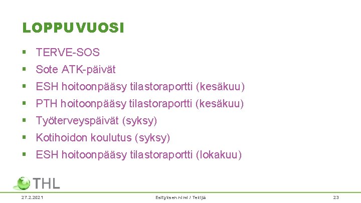 LOPPUVUOSI § TERVE-SOS § Sote ATK-päivät § ESH hoitoonpääsy tilastoraportti (kesäkuu) § PTH hoitoonpääsy