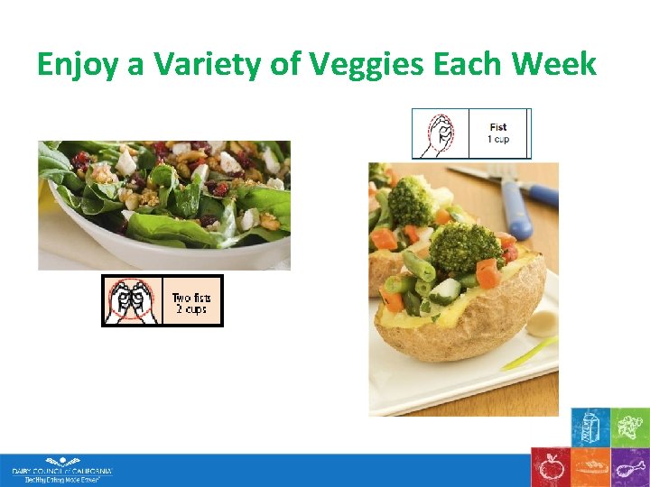 Enjoy a Variety of Veggies Each Week 