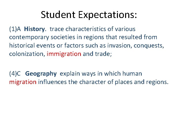 Student Expectations: (1)A History. trace characteristics of various contemporary societies in regions that resulted