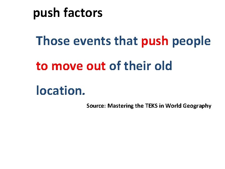  push factors Those events that push people to move out of their old