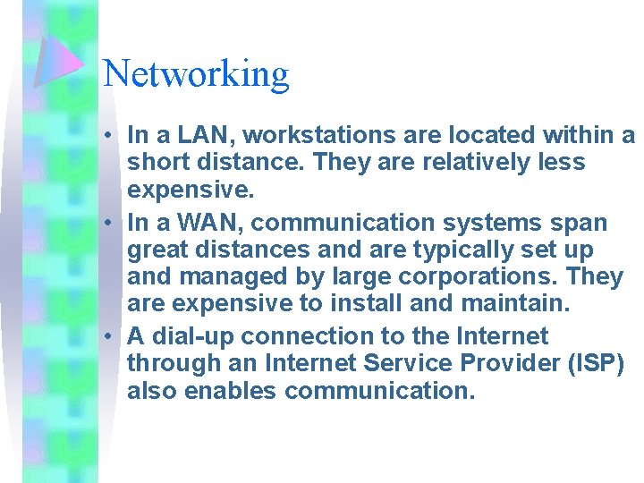 Networking • In a LAN, workstations are located within a short distance. They are Networking • In a LAN, workstations are located within a short distance. They are