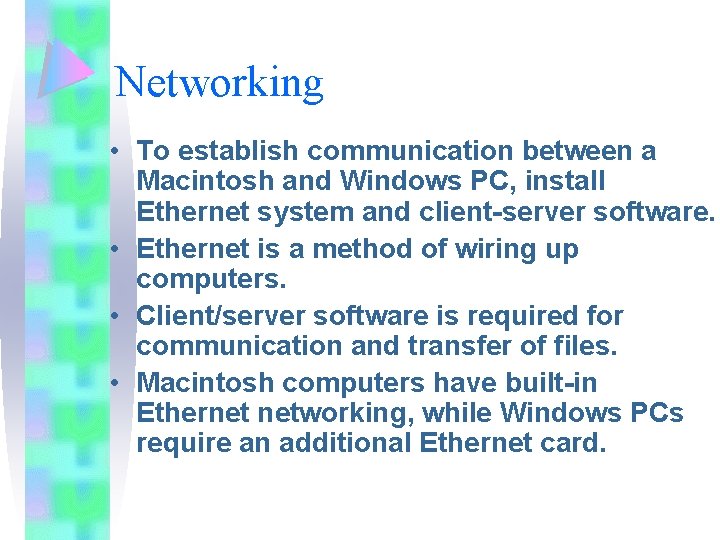 Networking • To establish communication between a Macintosh and Windows PC, install Ethernet system Networking • To establish communication between a Macintosh and Windows PC, install Ethernet system