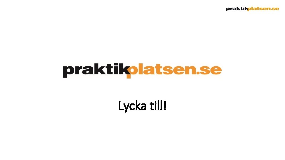 Lycka till! 