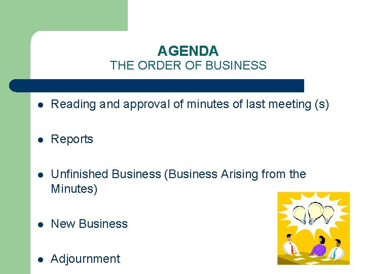 AGENDA THE ORDER OF BUSINESS l Reading and approval of minutes of last meeting
