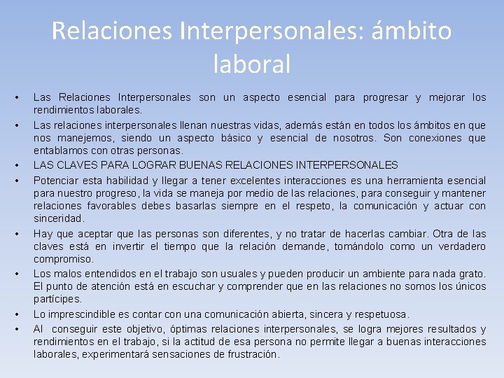 Relaciones Interpersonales: ámbito laboral • • Las Relaciones Interpersonales son un aspecto esencial para