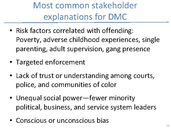 Most common stakeholder explanations for DMC • Risk factors correlated with offending: Poverty, adverse