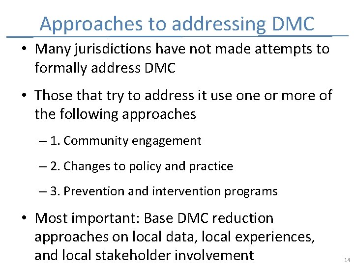 Approaches to addressing DMC • Many jurisdictions have not made attempts to formally address
