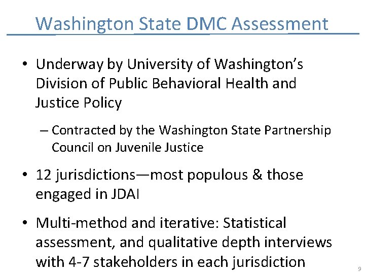 Washington State DMC Assessment • Underway by University of Washington’s Division of Public Behavioral