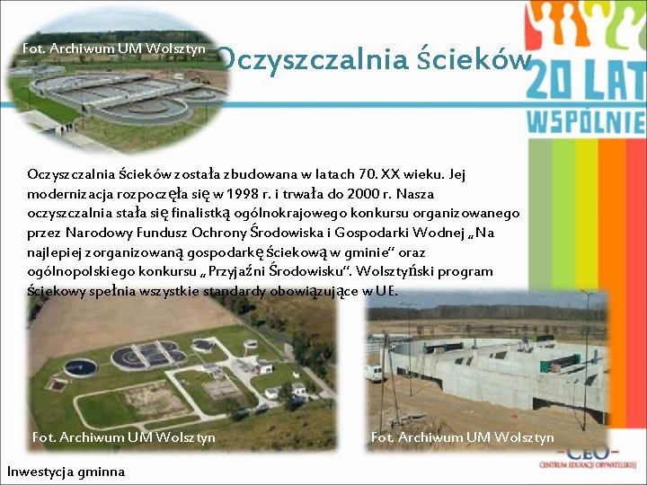 Fot. Archiwum UM Wolsztyn Oczyszczalnia ścieków została zbudowana w latach 70. XX wieku. Jej