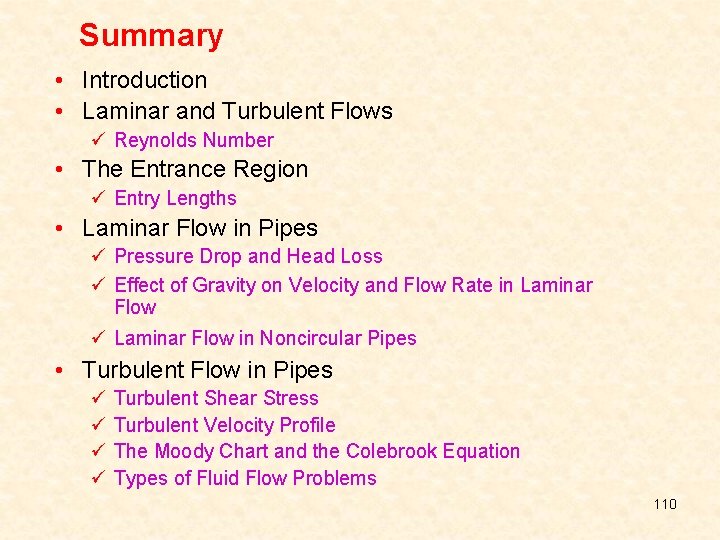 Summary • Introduction • Laminar and Turbulent Flows ü Reynolds Number • The Entrance