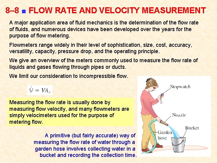 8– 8 ■ FLOW RATE AND VELOCITY MEASUREMENT A major application area of fluid