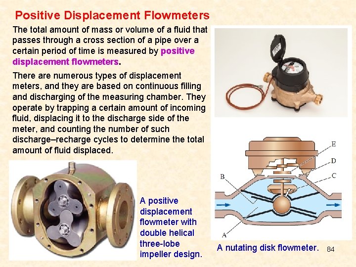 Positive Displacement Flowmeters The total amount of mass or volume of a fluid that