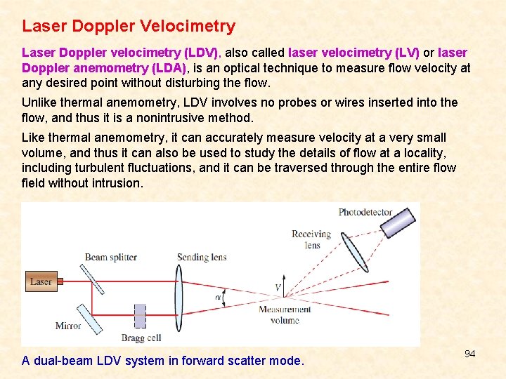 Laser Doppler Velocimetry Laser Doppler velocimetry (LDV), also called laser velocimetry (LV) or laser