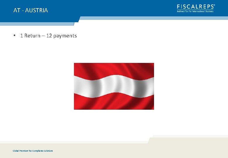 AT - AUSTRIA • 1 Return – 12 payments Global Premium Tax Compliance Solutions