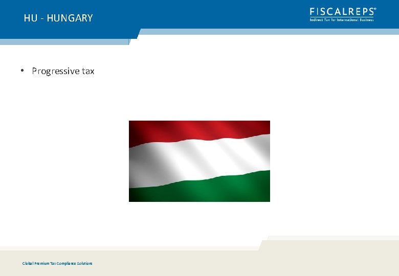HU - HUNGARY • Progressive tax Global Premium Tax Compliance Solutions 