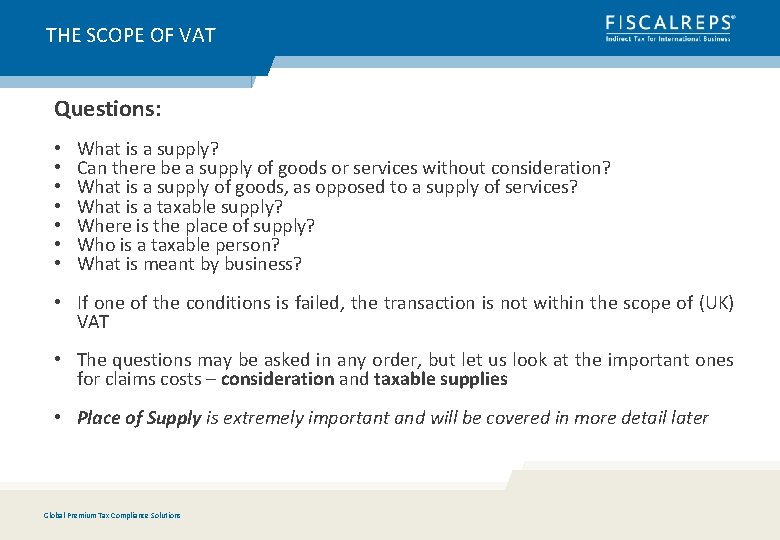 THE SCOPE OF VAT Questions: • • What is a supply? Can there be