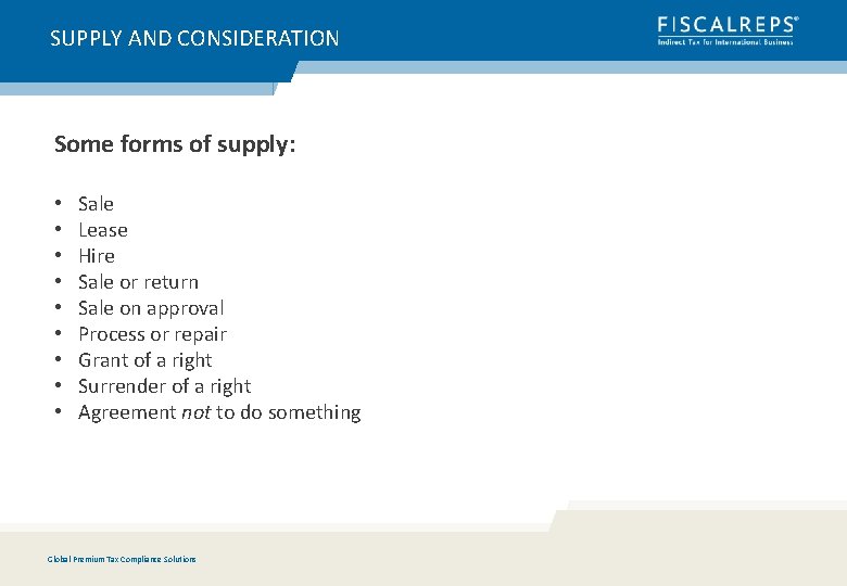 SUPPLY AND CONSIDERATION Some forms of supply: • • • Sale Lease Hire Sale