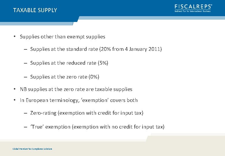 TAXABLE SUPPLY • Supplies other than exempt supplies – Supplies at the standard rate