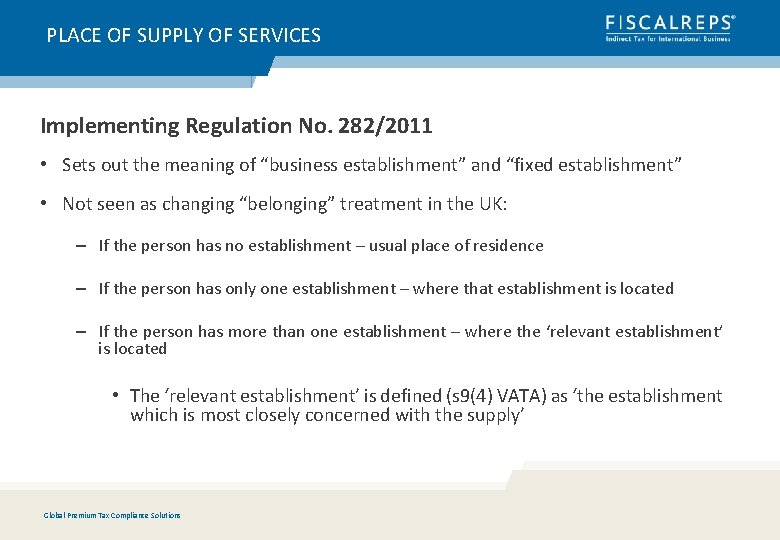 PLACE OF SUPPLY OF SERVICES Implementing Regulation No. 282/2011 • Sets out the meaning