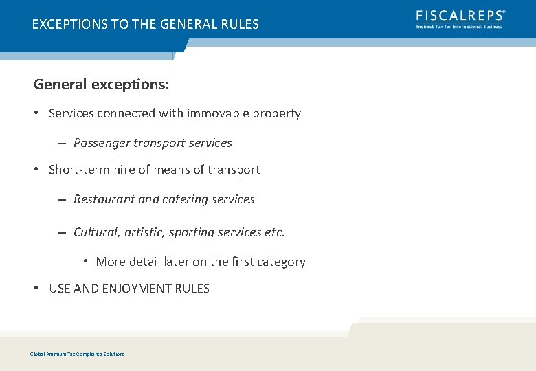 EXCEPTIONS TO THE GENERAL RULES General exceptions: • Services connected with immovable property –