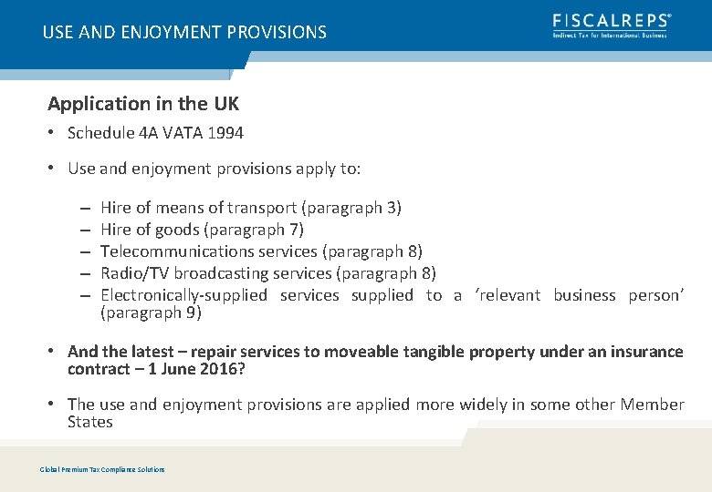 USE AND ENJOYMENT PROVISIONS Application in the UK • Schedule 4 A VATA 1994