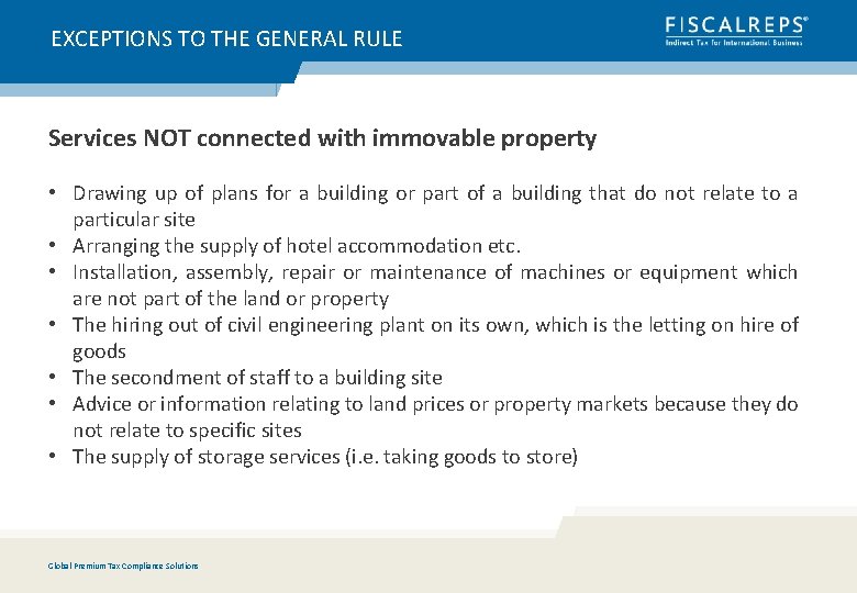 EXCEPTIONS TO THE GENERAL RULE Services NOT connected with immovable property • Drawing up