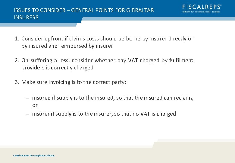 ISSUES TO CONSIDER – GENERAL POINTS FOR GIBRALTAR INSURERS 1. Consider upfront if claims