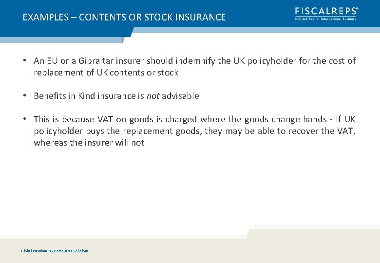 EXAMPLES – CONTENTS OR STOCK INSURANCE • An EU or a Gibraltar insurer should
