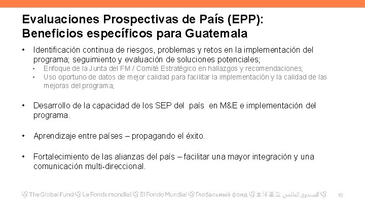 Evaluaciones Prospectivas de País (EPP): Beneficios específicos para Guatemala • Identificación continua de riesgos,