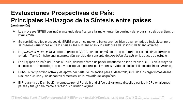 Evaluaciones Prospectivas de País: Principales Hallazgos de la Síntesis entre países (continuación) Los procesos