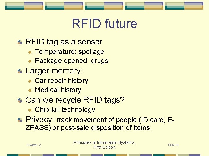 RFID future RFID tag as a sensor l l Temperature: spoilage Package opened: drugs