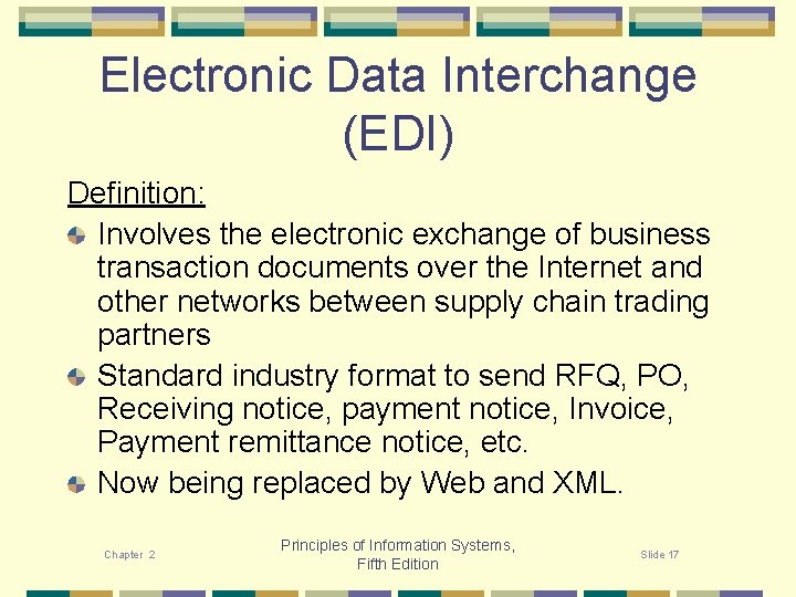 Electronic Data Interchange (EDI) Definition: Involves the electronic exchange of business transaction documents over