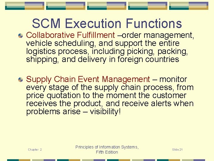 SCM Execution Functions Collaborative Fulfillment –order management, vehicle scheduling, and support the entire logistics