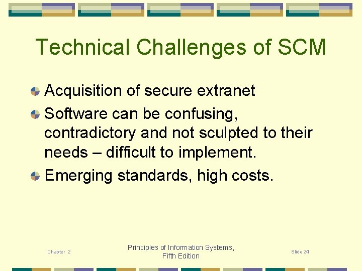 Technical Challenges of SCM Acquisition of secure extranet Software can be confusing, contradictory and