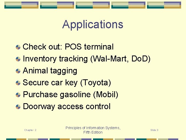 Applications Check out: POS terminal Inventory tracking (Wal-Mart, Do. D) Animal tagging Secure car