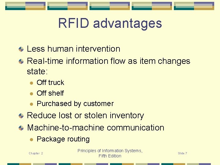 RFID advantages Less human intervention Real-time information flow as item changes state: l l
