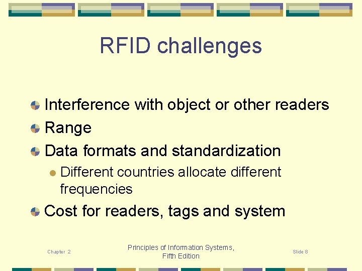 RFID challenges Interference with object or other readers Range Data formats and standardization l