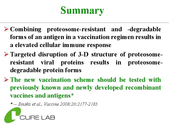 Summary Ø Combining proteosome-resistant and -degradable forms of an antigen in a vaccination regimen