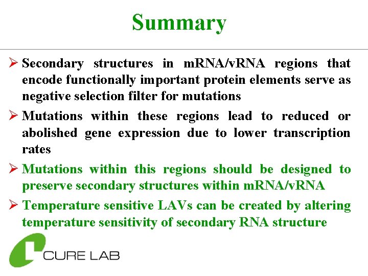 Summary Ø Secondary structures in m. RNA/v. RNA regions that encode functionally important protein