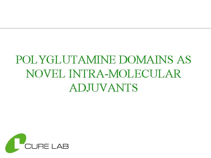 POLYGLUTAMINE DOMAINS AS NOVEL INTRA-MOLECULAR ADJUVANTS 