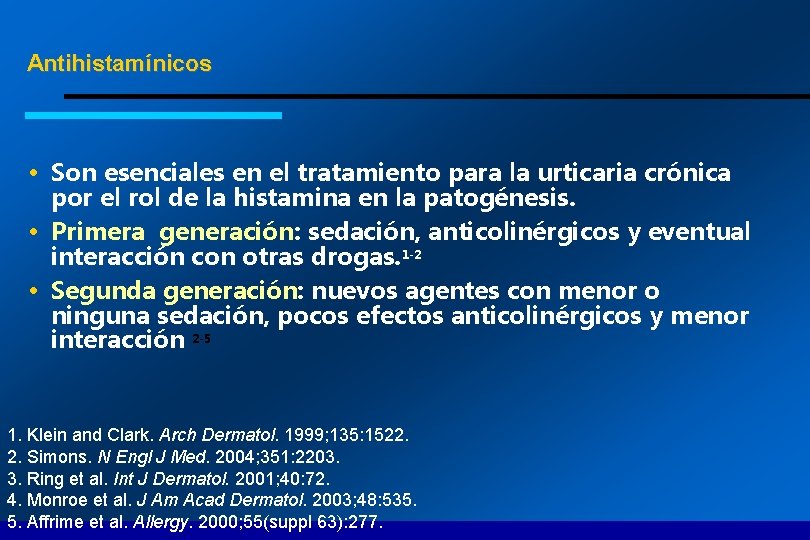 Antihistamínicos • Son esenciales en el tratamiento para la urticaria crónica por el rol